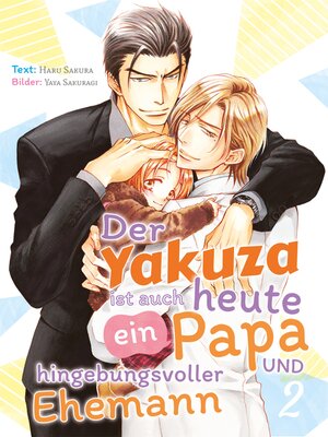 cover image of Der Yakuza ist auch heute ein Papa und hingebungsvoller Ehemann
